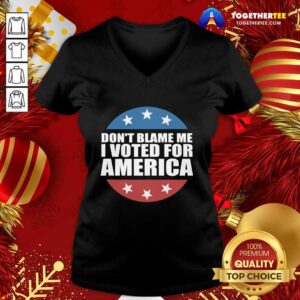Alternative view of Good Don’t Blame Me I Voted For America Republican Shirt