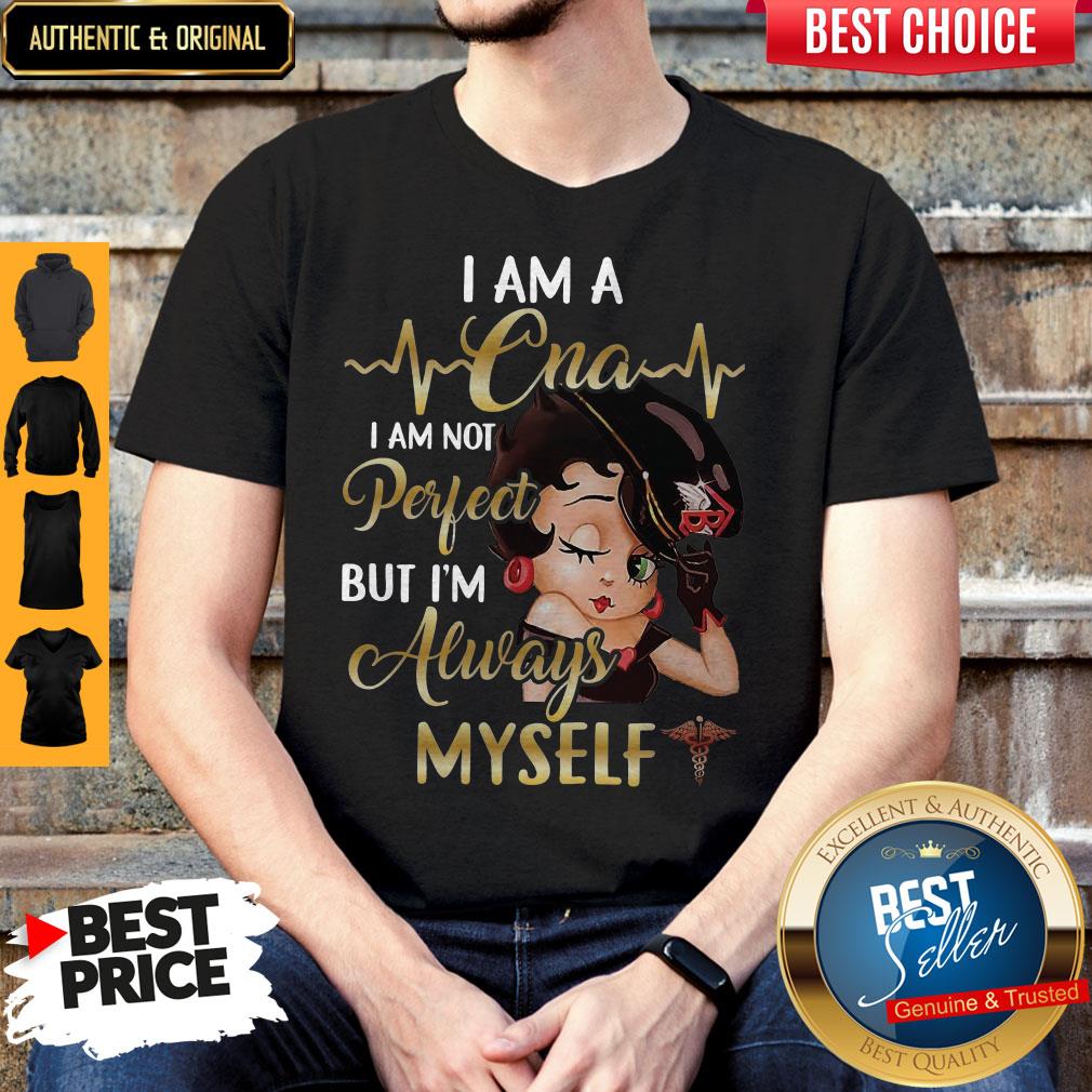 Official I Am Cna Always Myself Shirt