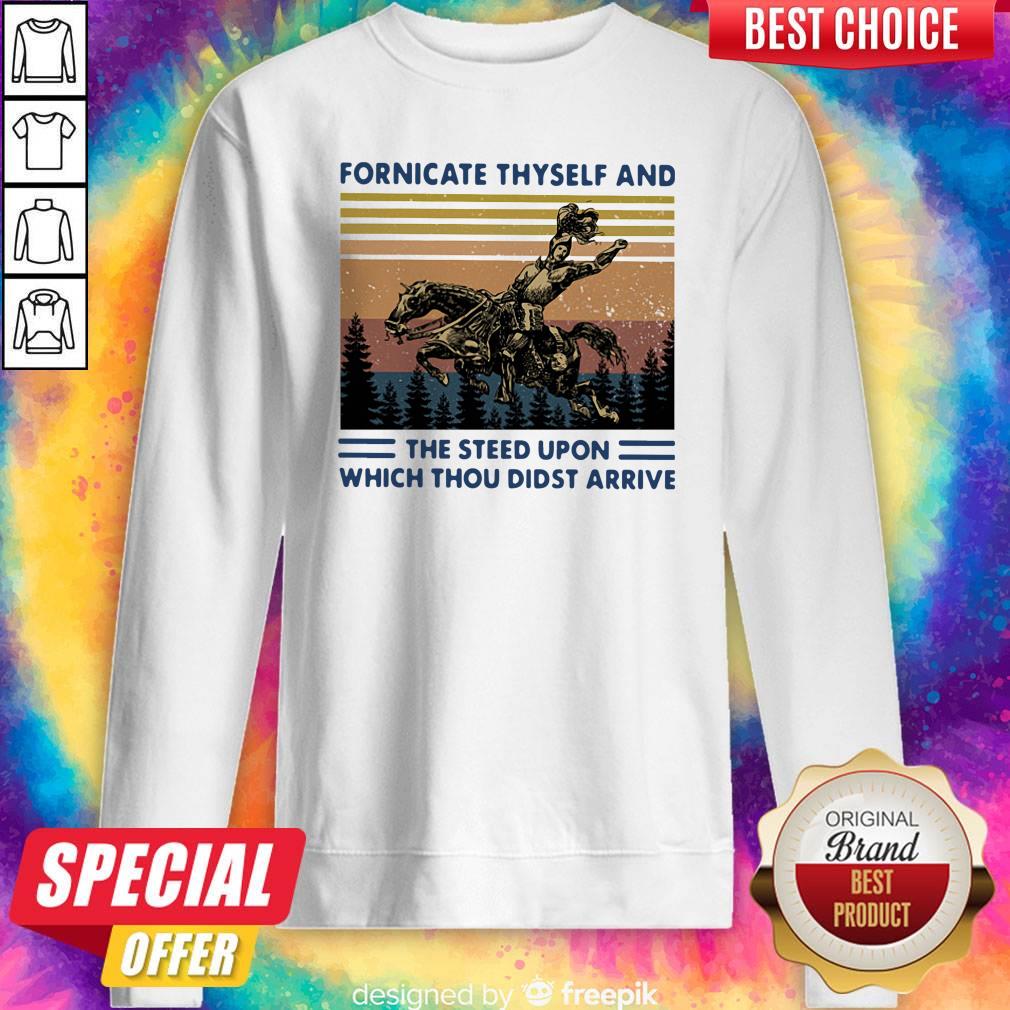 Official Fornicate Thyself And The Steed Upon Which Thou Didst Arrive Vintage Shirt - Image 5
