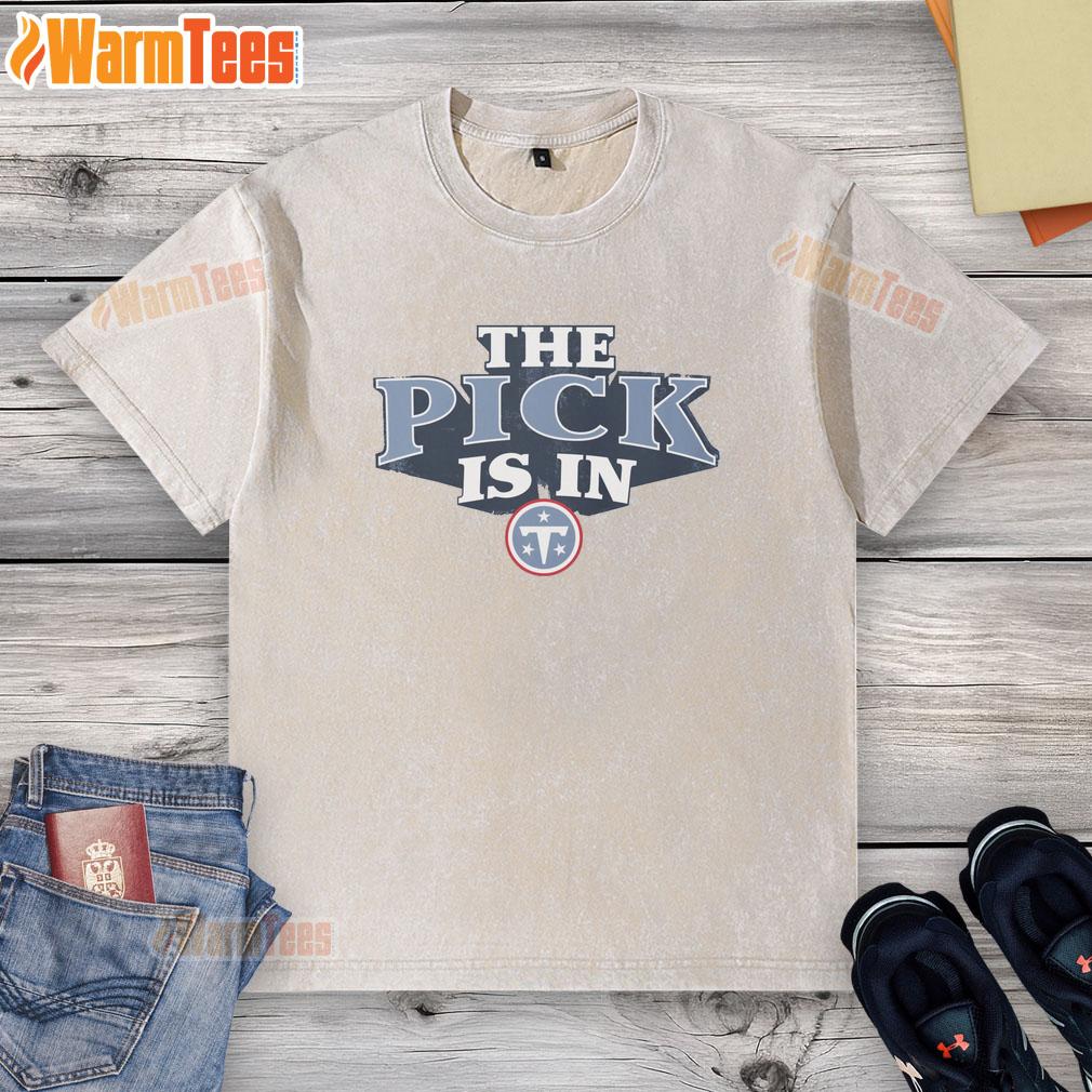 Hot Tennessee Titans Pick Is In T-Shirt - Image 6