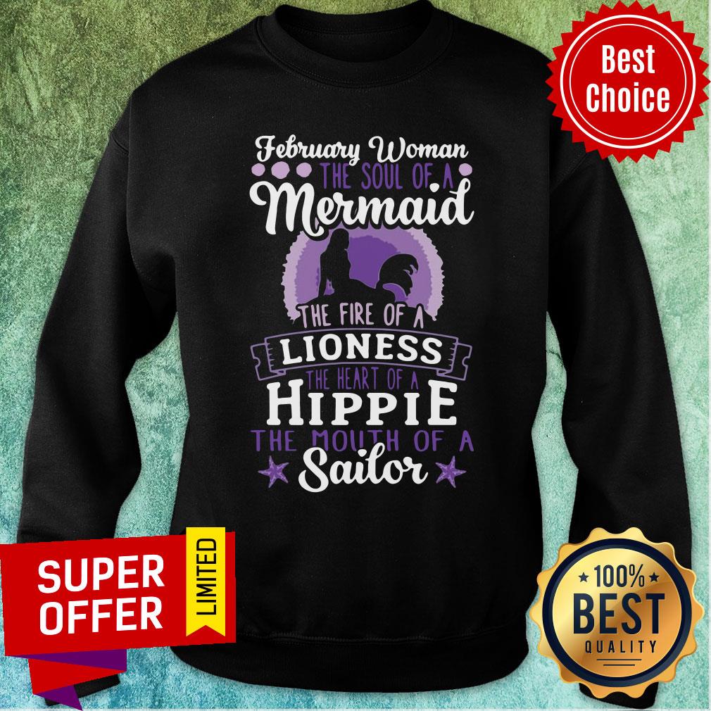 February Woman The Soul Of A Mermaid The Fire Of A Lioness The Heart Of A Hippie The Mouth of Sailor Shirt - Image 4