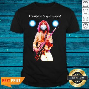 Funny Peter Frampton Stays Insides Covid Shirt