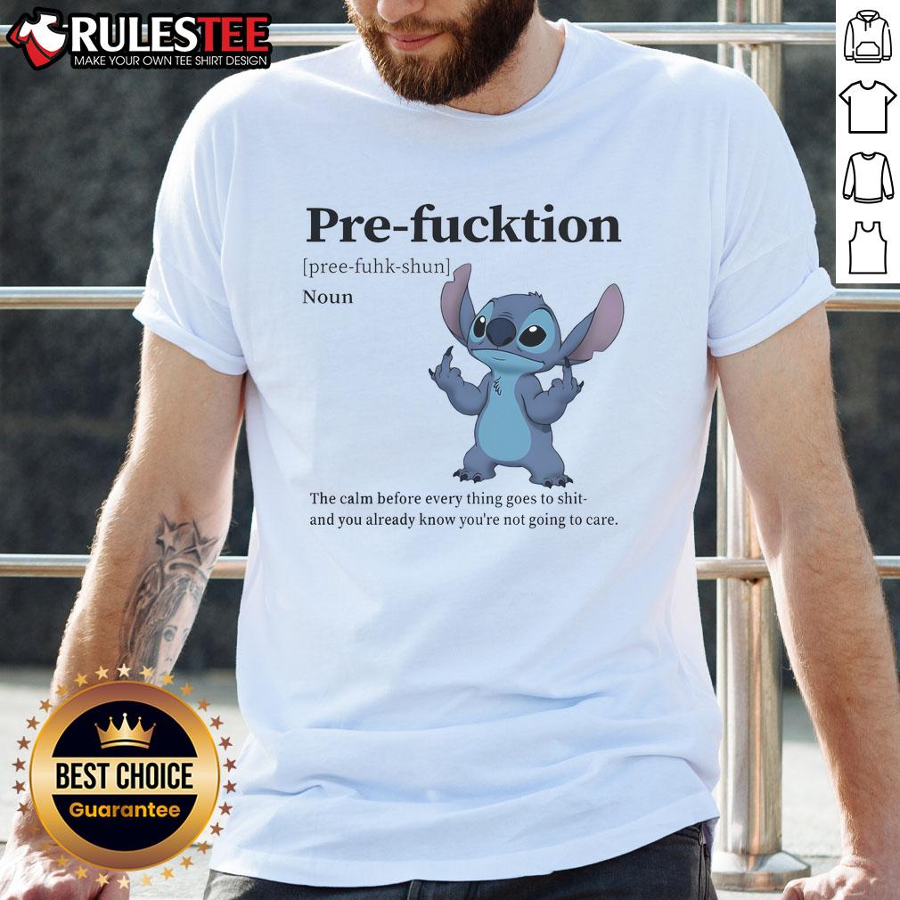 Cute Stitch Pre-Fucktion The Calm Before Everything Goes To Shit T-Shirt