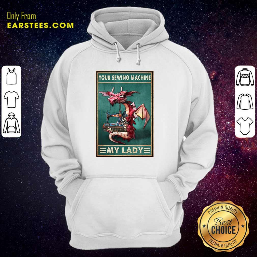 Excellent Your Sewing Machine My Lady Poster Shirt - Image 4
