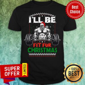 Official Santa Claus Gymer I'll Be Fit For Ugly Christmas Shirt