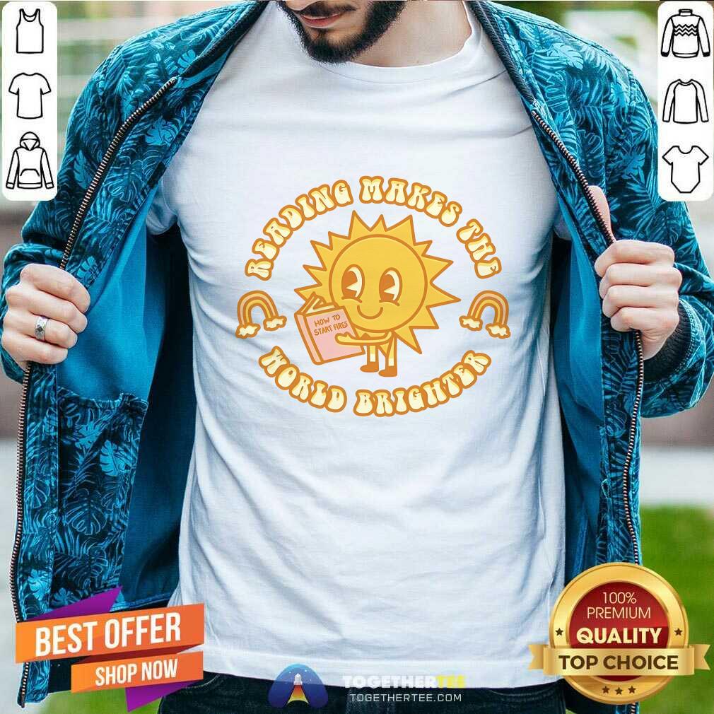Premium Reading Makes The World Brighter T-Shirt