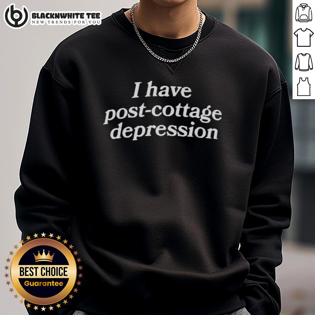 Original I Have Post-Cottage Depression T-Shirt - Image 5