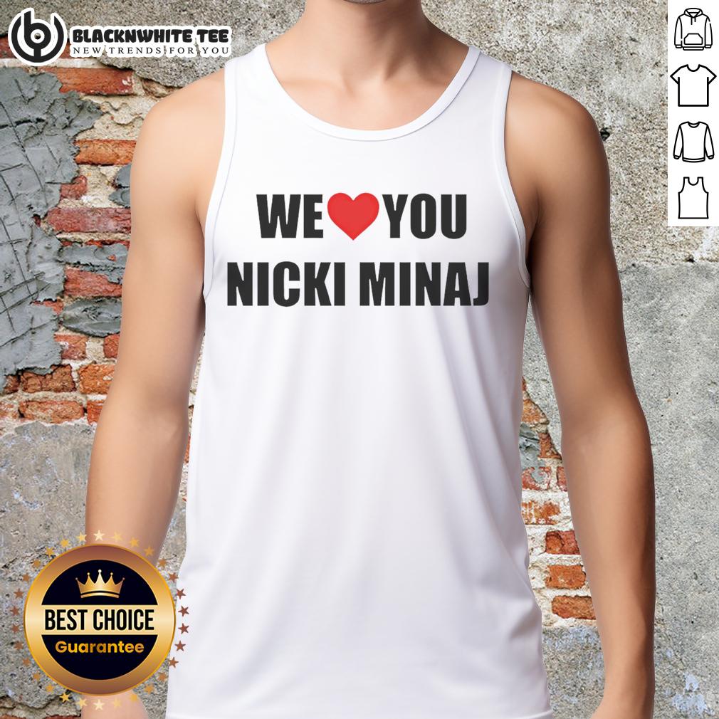 Top We Love You Nicki Minaj T-Shirt - Image 4