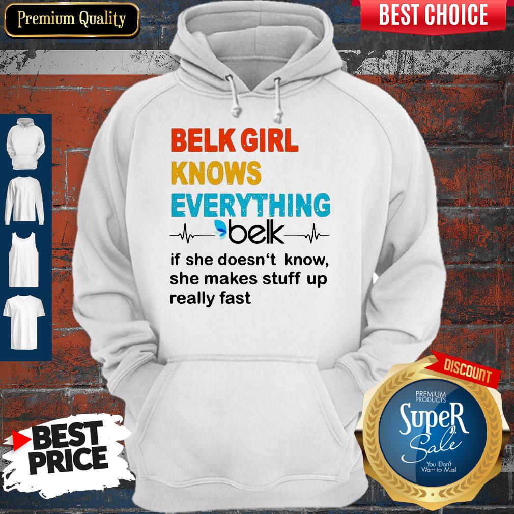 Belk Girl Knows Everything Beik If She Doesn't Know Shirt - Image 2