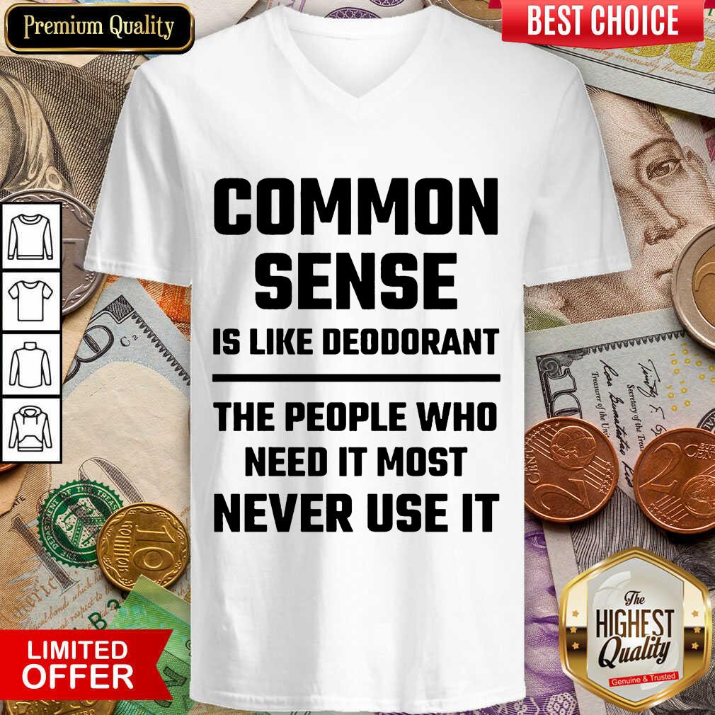 Nice Common Sense Is Like Deodorant Shirt - Image 4