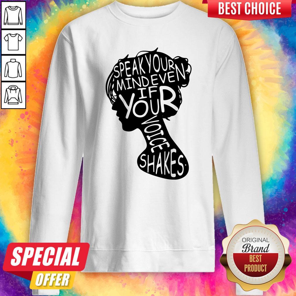 Nice Speak Your Mind Even If Your Voice Shakes Shirt - Image 5