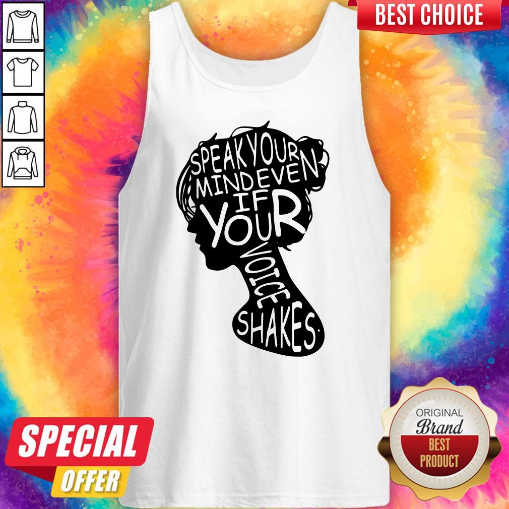 Nice Speak Your Mind Even If Your Voice Shakes Shirt - Image 4