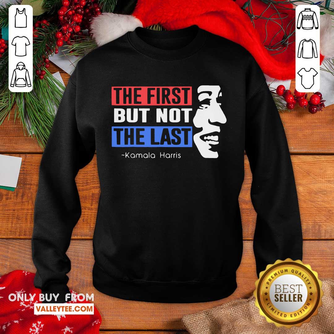Top The First But Not The Last Nasty Vice President Kamala Shirt - Image 5