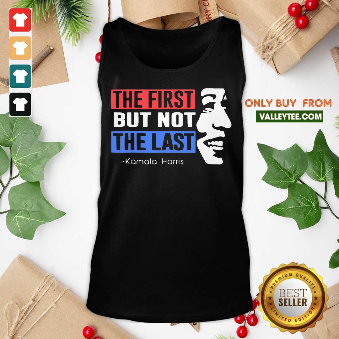 Top The First But Not The Last Nasty Vice President Kamala Shirt - Image 2