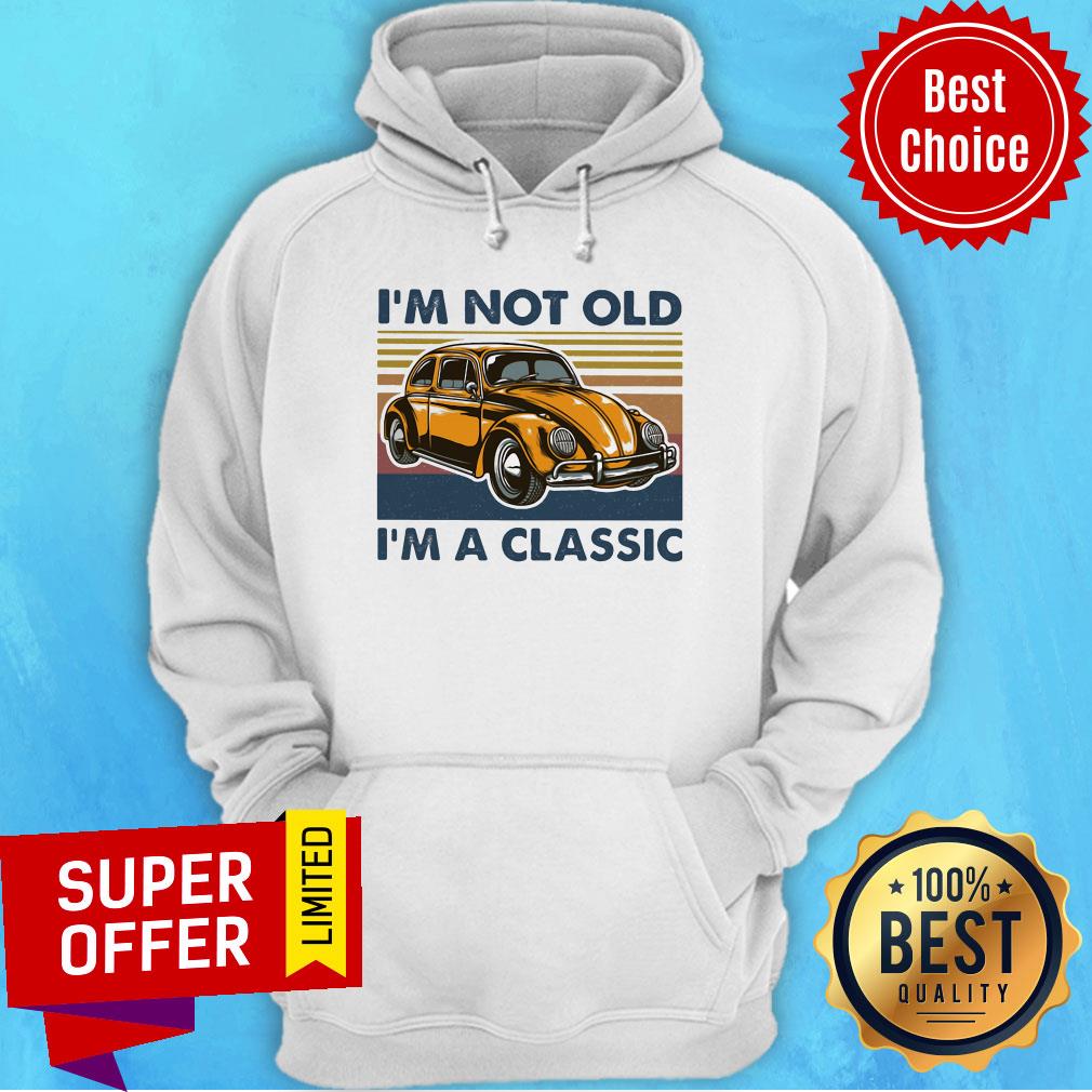Funny Volkswagen Beetle I'm Not Old I'm A Classic Vintage Retro Shirt - Image 3