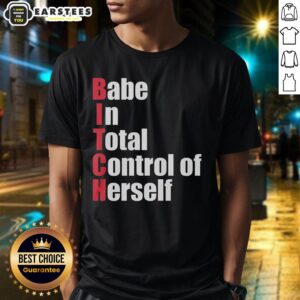 Awesome Babe In Total Control Of Herself Bitch Red Text T-Shirt