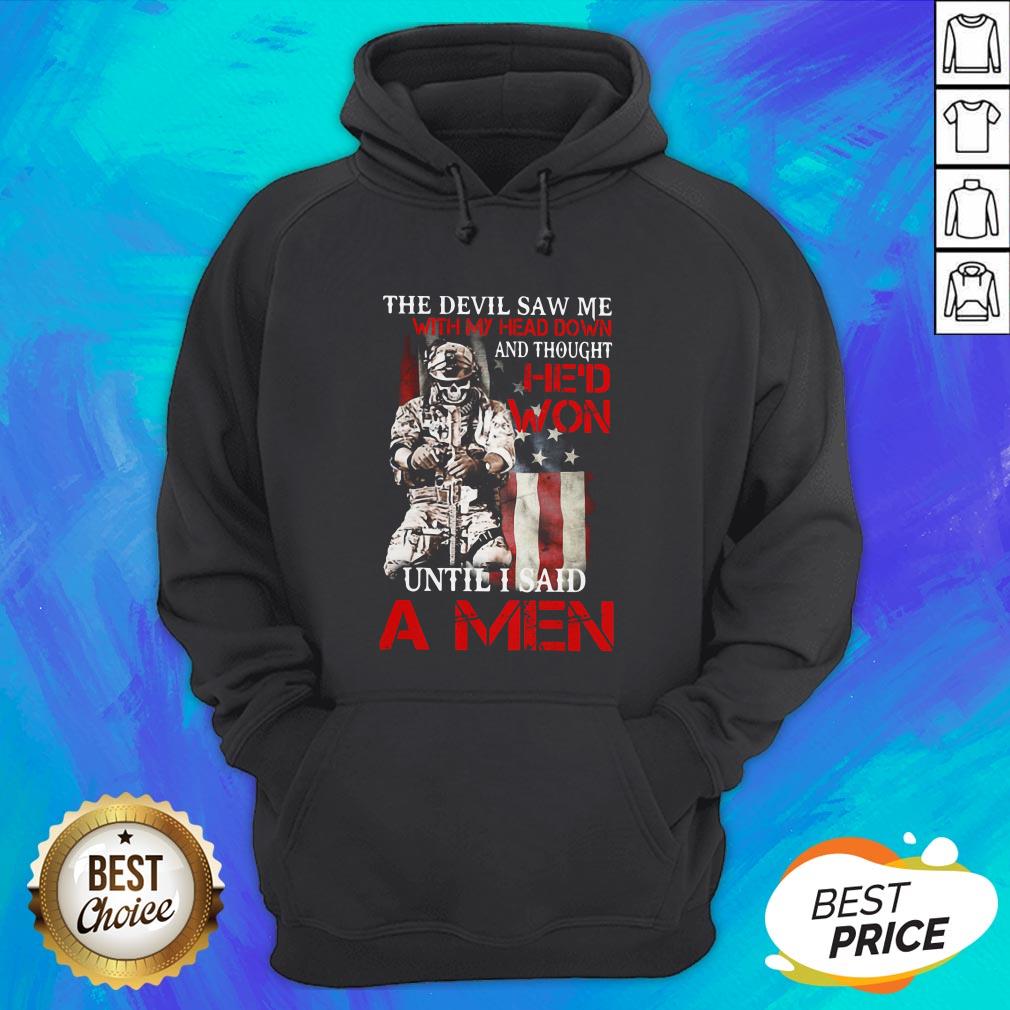 The Devil Saw Me With My Head Down And Thought Hed Won Until I Said Amen Veteran Shirt - Image 4