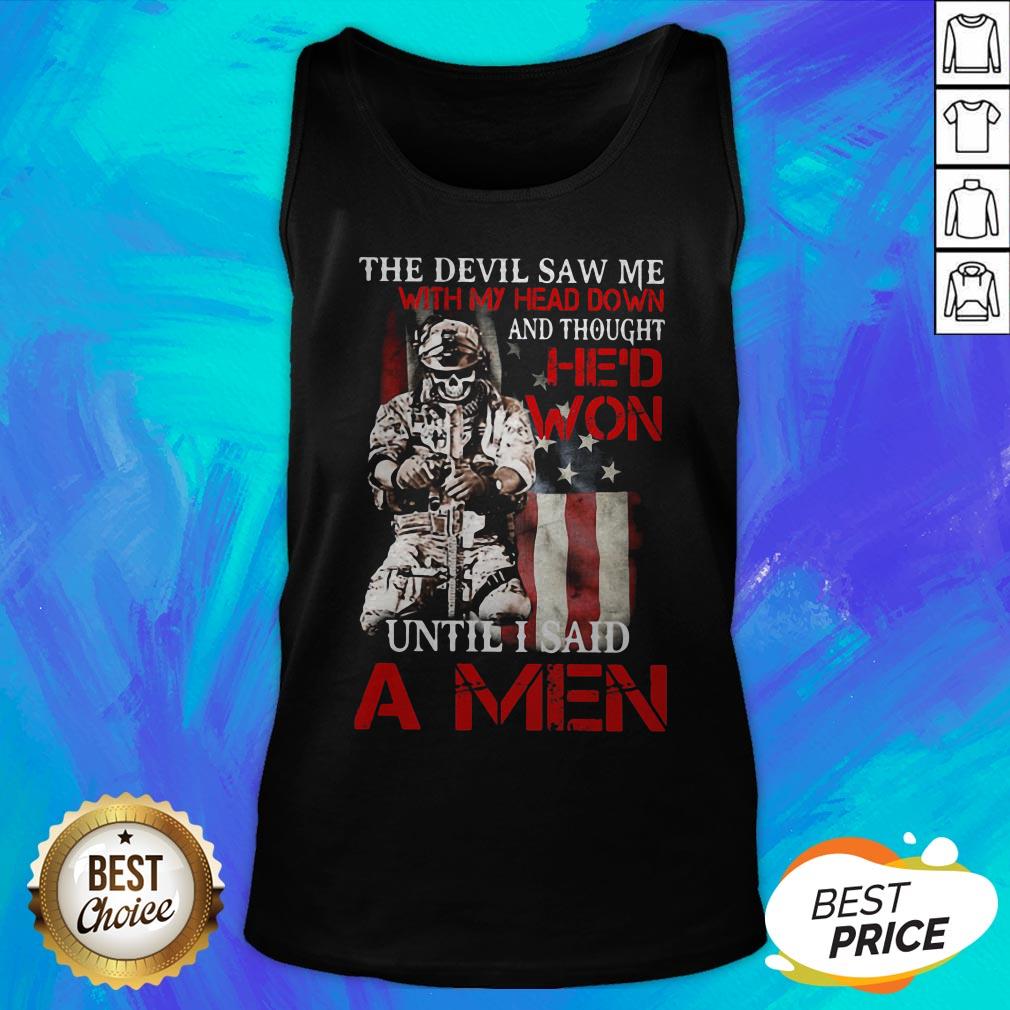 The Devil Saw Me With My Head Down And Thought Hed Won Until I Said Amen Veteran Shirt - Image 2
