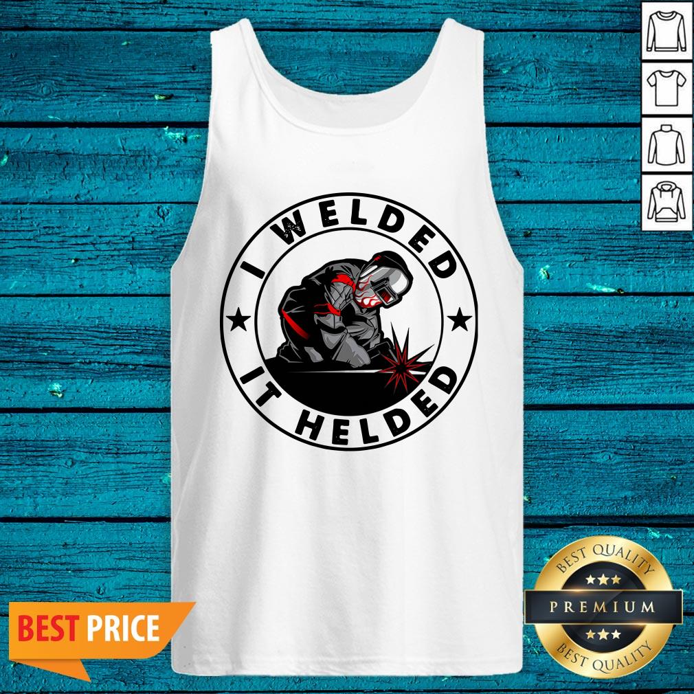 Premium I Welded It Helded Shirt - Image 3
