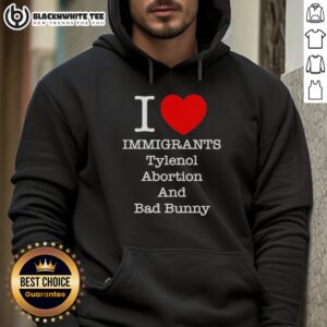 Alternative view of Good I Love Immigrants Tylenol Abortion And Bad Bunny Letter T-Shirt