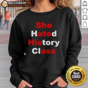 Alternative view of Good She Hated History Class She Ate His Ass T-Shirt