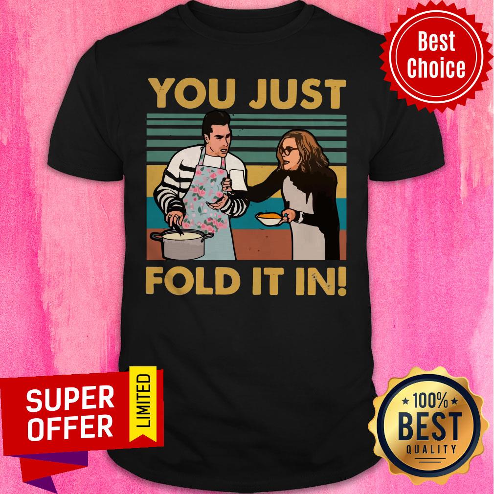 Nice You Just Fold It In Vintage Retro Shirt