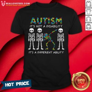 Pro Dabbing Skeletons Autism It’s Not A Disability It’s A Different Ability Shirt