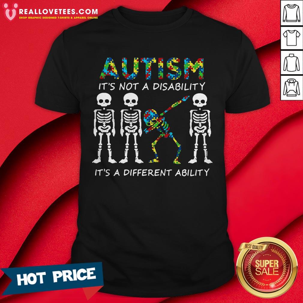 Pro Dabbing Skeletons Autism It’s Not A Disability It’s A Different Ability Shirt