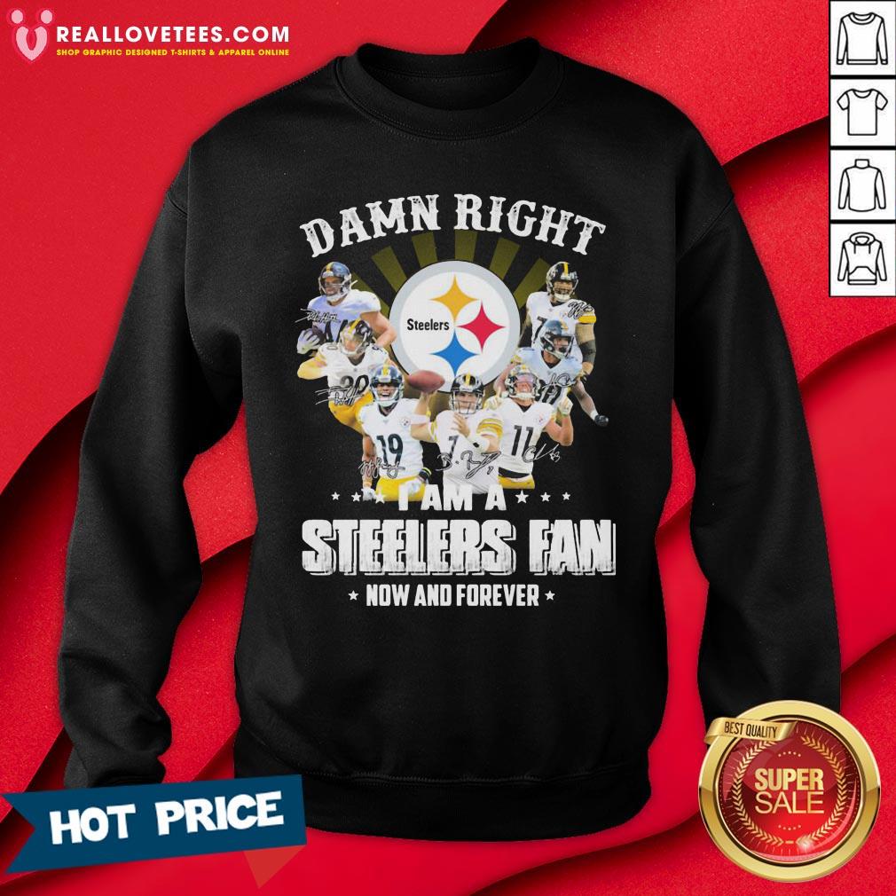 So Damn Right I Am A Pittsburgh Steelers Fan Now And Forever Signature Shirt - Image 3