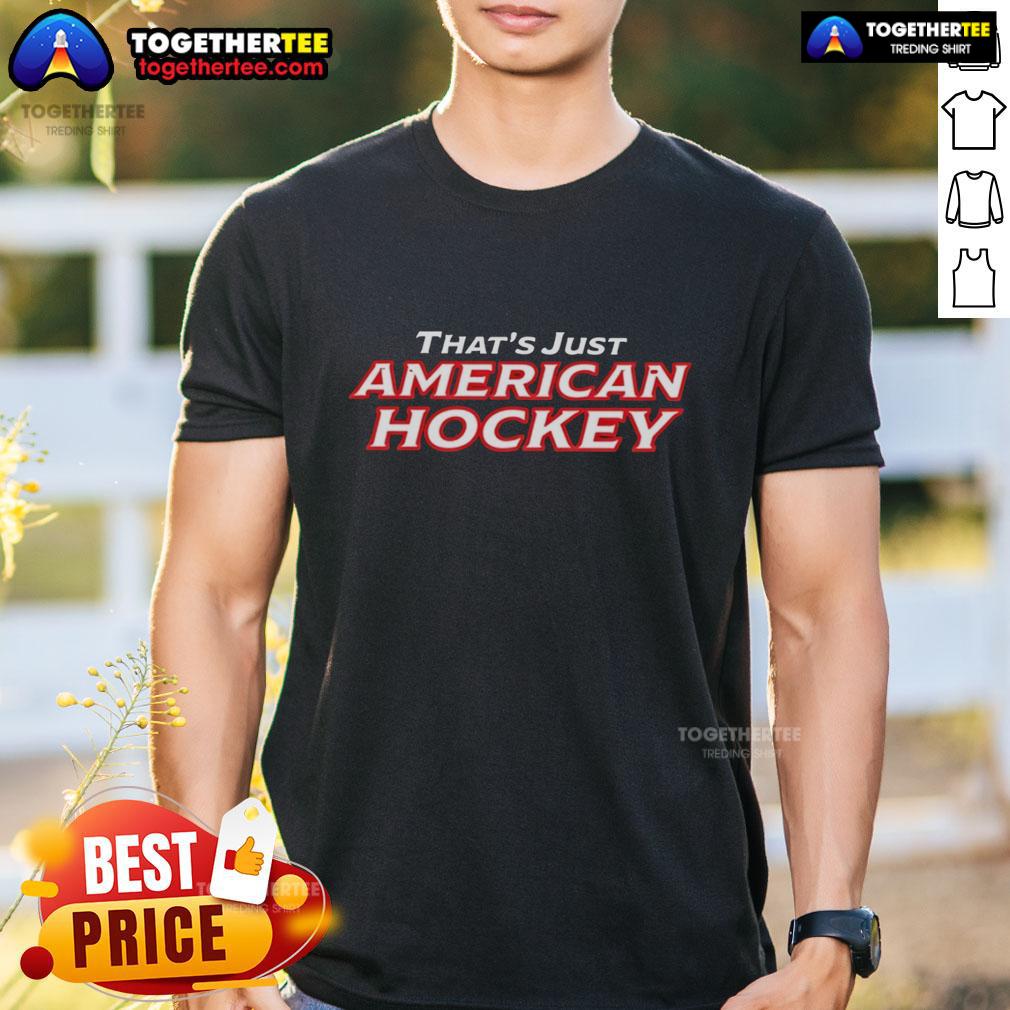 Official That's Just American Hockey T-Shirt