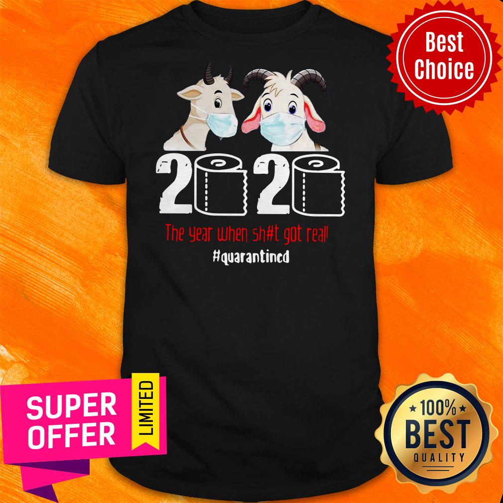 Funny Goat 2020 The Year When Shit Got Real Shirt
