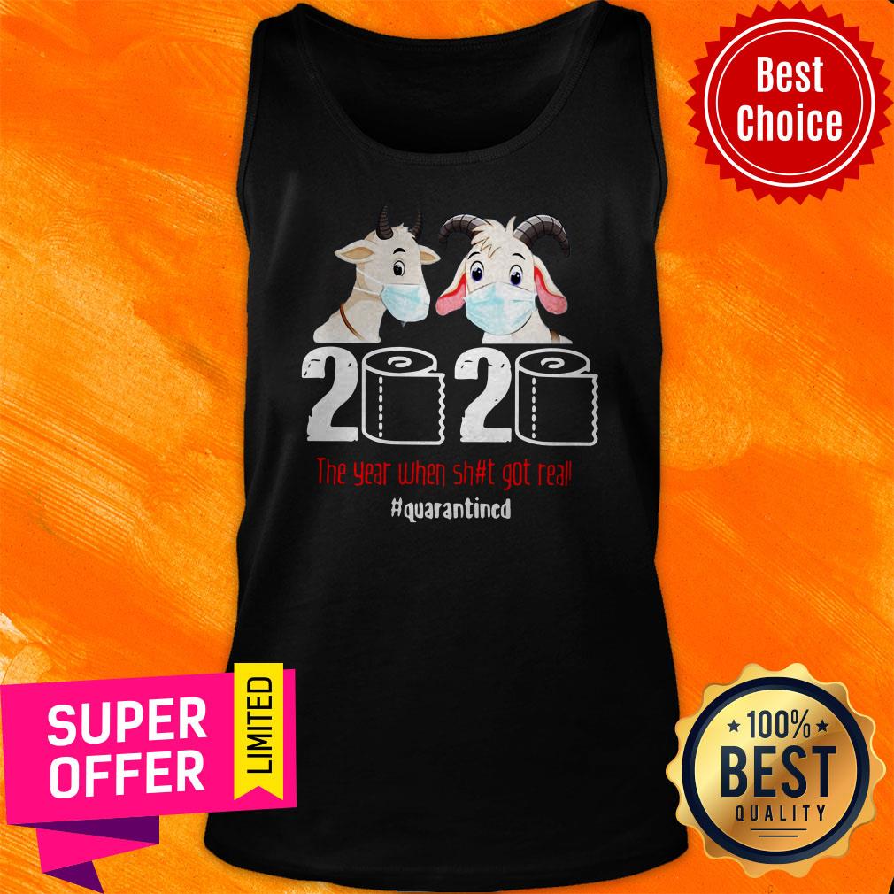 Funny Goat 2020 The Year When Shit Got Real Shirt - Image 5
