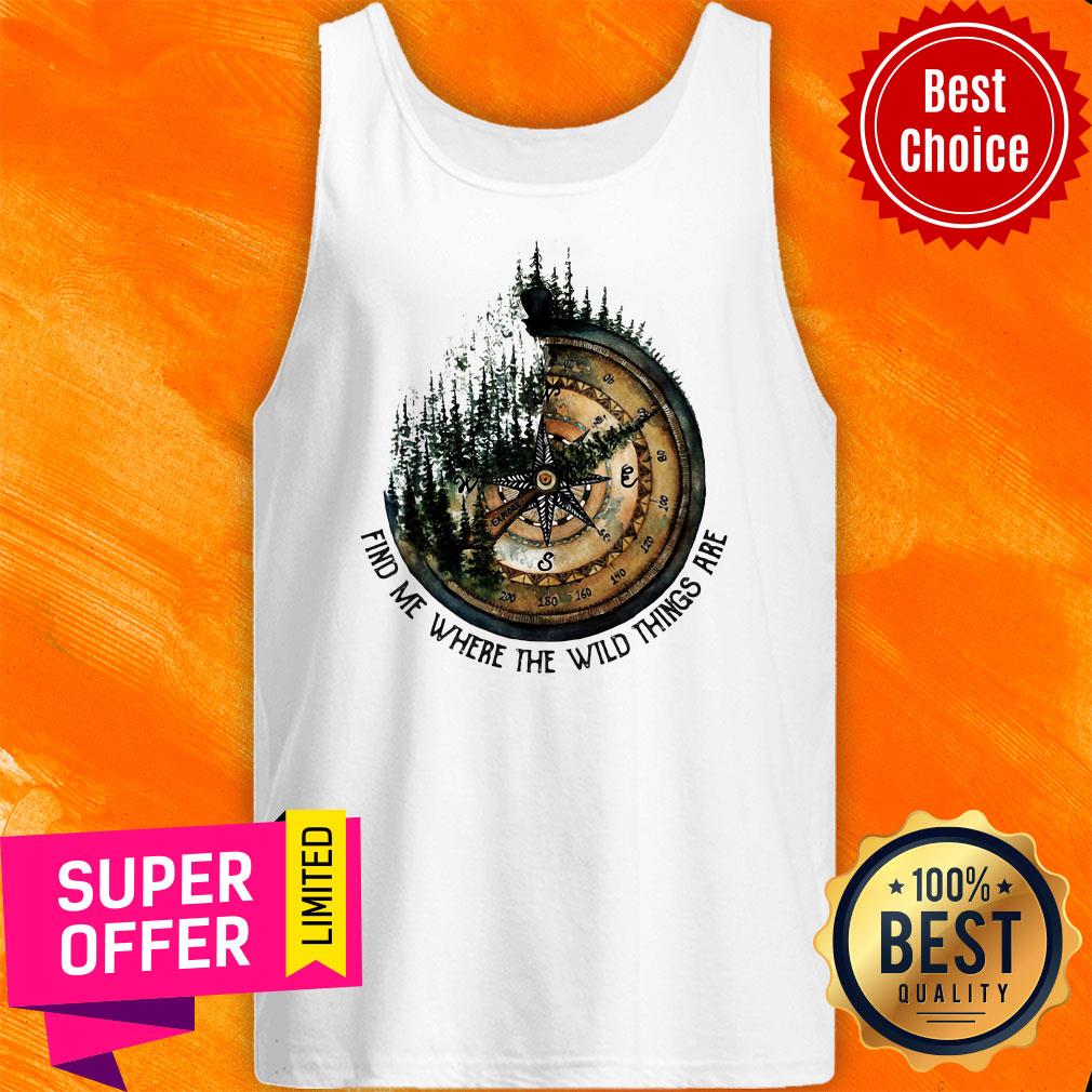 Funny Compass Jungle Find Me Where The Wild Things Are Shirt - Image 5