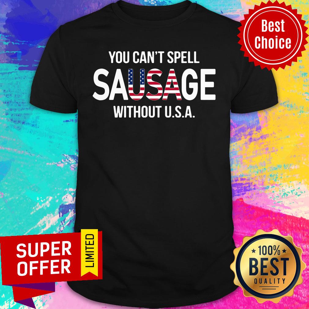 Top You Can’t Spell Sausage Without USA Shirt