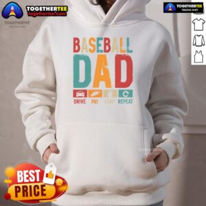 Alternative view of Good Baseball Lover Dad Drive Pay Slap Repeat Fathers Day Player T-Shirt
