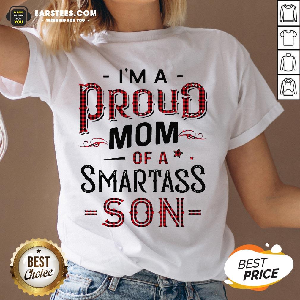 Awesome I’m A Proud Mom Of A Smartass Son Shirt - Image 3