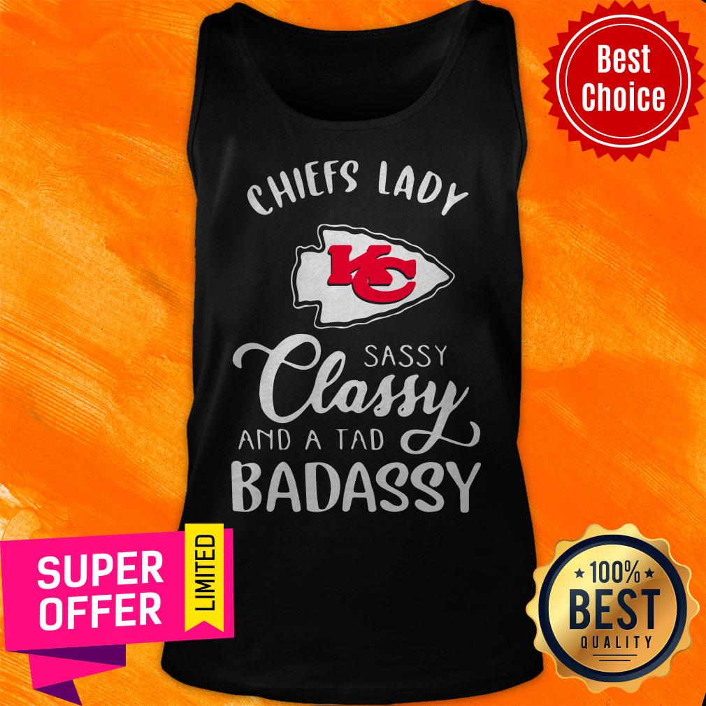 Nice Kansas City Chiefs Lady Sassy Classy And A Tad Badassy Shirt - Image 5