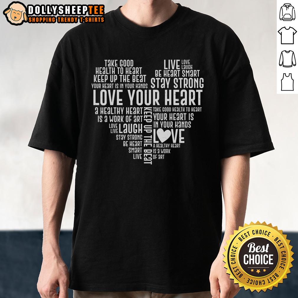 Good Heart Health Awareness Love Your Heart T-Shirt