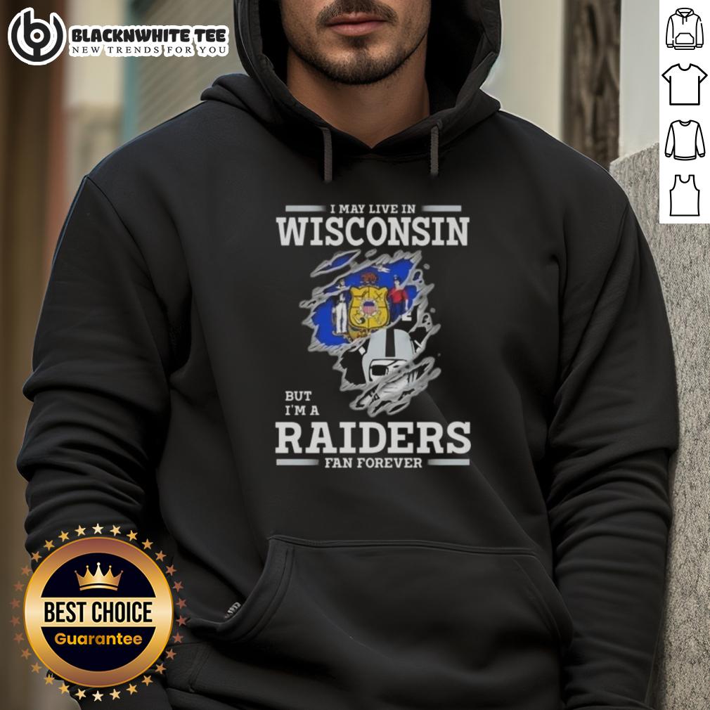 Good I May Live In Wisconsin But I'm A Raiders Fan Forever T-Shirt - Image 2