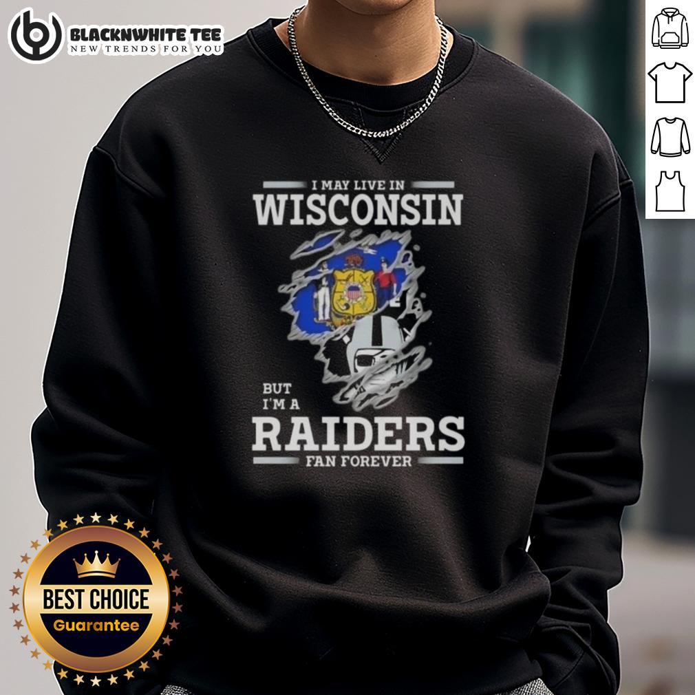 Good I May Live In Wisconsin But I'm A Raiders Fan Forever T-Shirt - Image 5