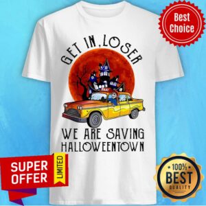 Top Get In Loser We Are Saving Halloweentown Shirt