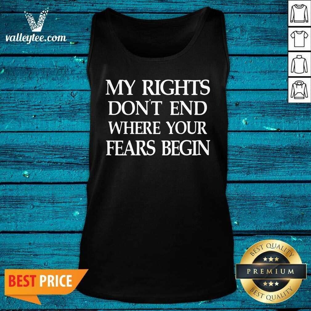 Lovely My Rights Don'T End Where Your Fears Begin Shirt - Image 5