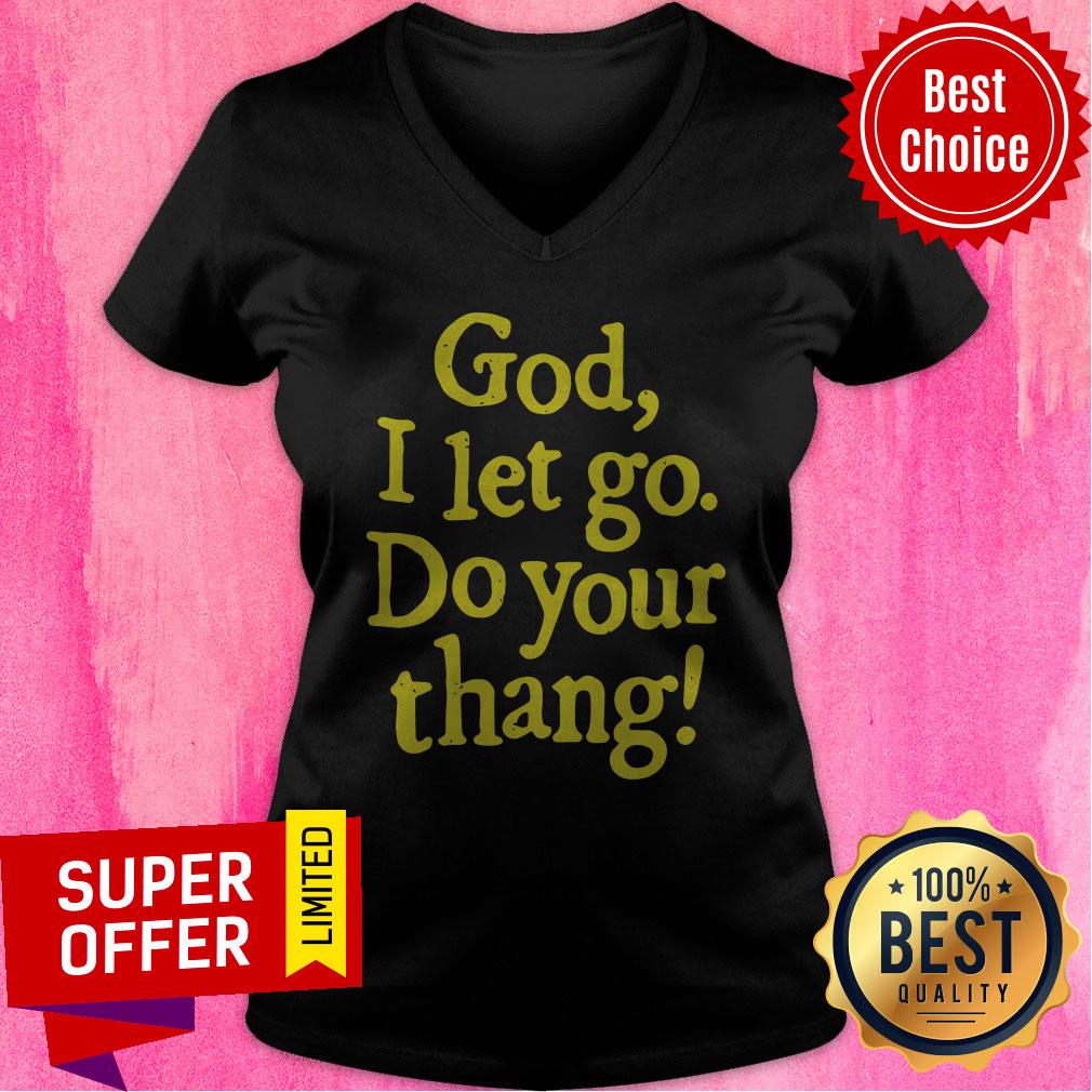 Official God I Let Go Do Your Thang Shirt - Image 3