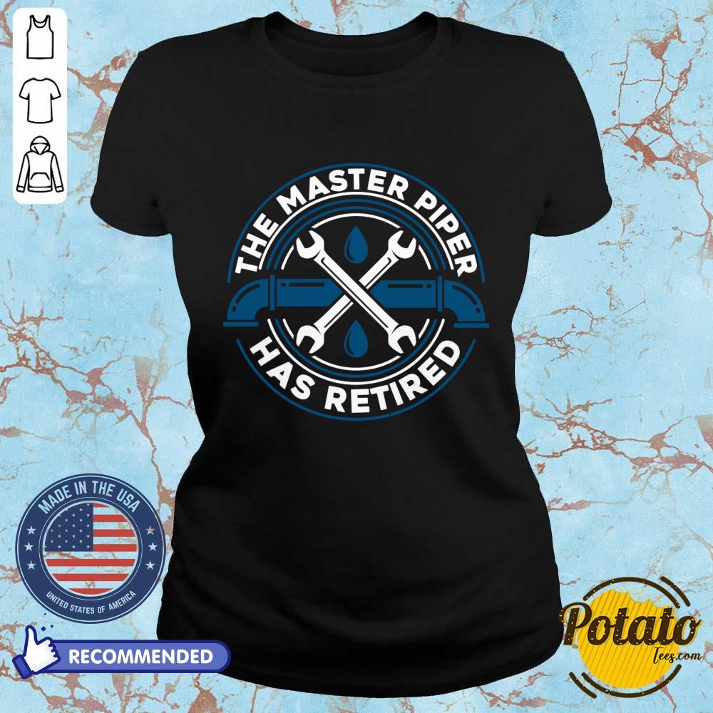 The Master Piper Has Retired Shirt - Image 4
