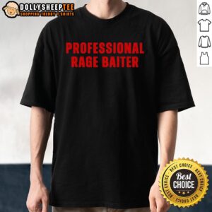 Hot Professional Rage Baiter T-Shirt
