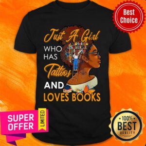 Just A Girl Who Has Tattoos And Love Book Shirt