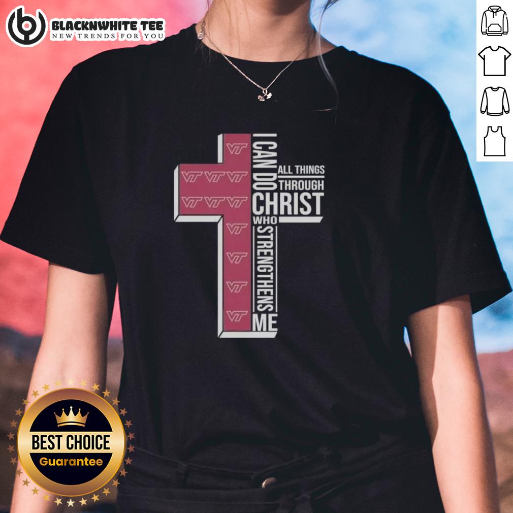 Happy I Can Do All Things Through Christ Who Strengthens Me Virginia Tech Football Cross T-Shirt - Image 3