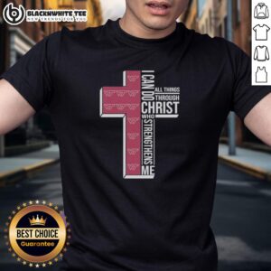 Happy I Can Do All Things Through Christ Who Strengthens Me Virginia Tech Football Cross T-Shirt