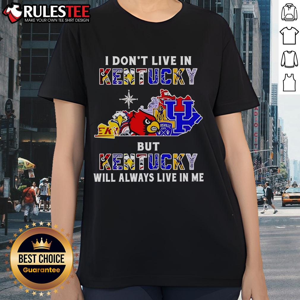 Official I Don't Live In Kentucky But Kentucky Will Always Live In Me Sport Teams T-Shirt - Image 3