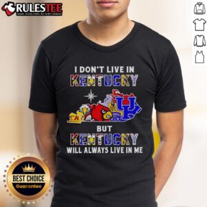 Official I Don't Live In Kentucky But Kentucky Will Always Live In Me Sport Teams T-Shirt